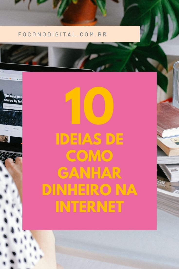 Como ganhar dinheiro na Internet: 10 fórmulas que funcionam em 2021 ...