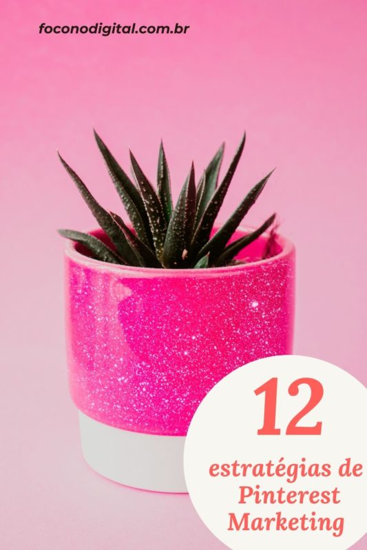 12 estratégias de Pinterest Marketing - Confira!